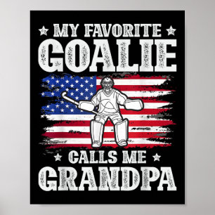 My Favorite Goalie Calls Me Grandpa Field Hockey G Poster
