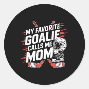 My Favorite Goalie Calls Me Mom, Ice Hockey Mother Classic Round Sticker