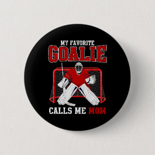 My Favorite Goalie Calls Me Mom Soccer Hockey Grea 6 Cm Round Badge