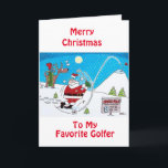 "MY FAVORITE GOLFER" AT CHRISTMAS HOLIDAY CARD<br><div class="desc">"HOPE YOUR ***CHRISTMAS IS UP TO PAR** !!!!! THANKS "YOU" FOR STOPPING BY 1 OF MY 8 STORES AND HAVE A VERY MERRY CHRISTMAS!!!</div>