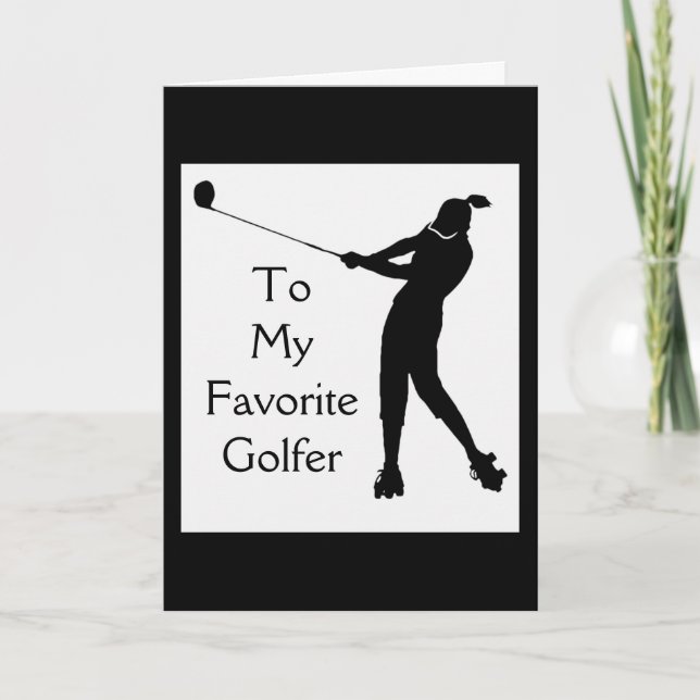 MY *FAVORITE GOLFER* ON HER BIRTHDAY CARD (Front)
