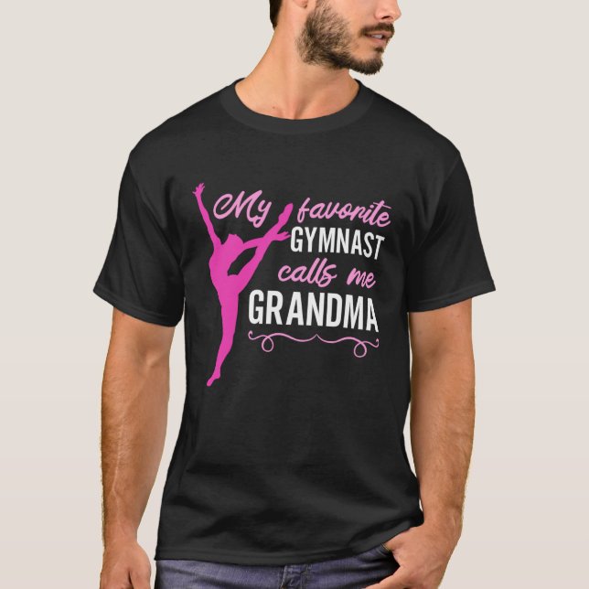 My Favorite Gymnast Calls Me Grandma Gymnastic   7 T-Shirt (Front)