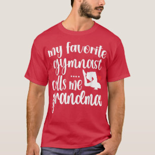 My Favorite Gymnast Calls Me Grandma Gymnastics Gr T-Shirt