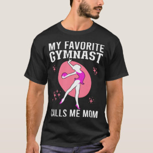 My Favorite Gymnast Calls Me Mom Gymnastic   19 T-Shirt