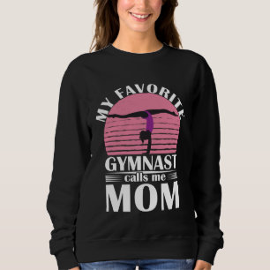 My Favorite Gymnast Calls Me Mom Gymnastic 2 Sweatshirt