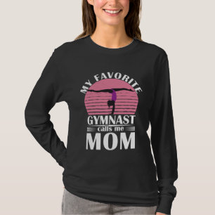 My Favorite Gymnast Calls Me Mom Gymnastic 2 T-Shirt
