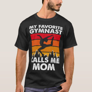 My Favorite Gymnast Calls Me Mom T-Shirt