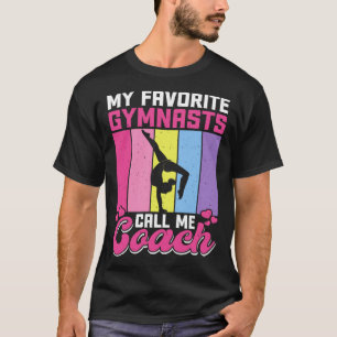 My Favorite Gymnasts Call Me Coach T-Shirt