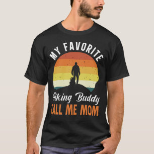 My Favorite Hiking Buddy CALL ME MOM Vintage Fathe T-Shirt