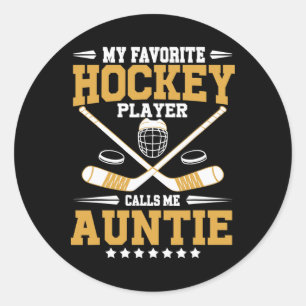 My Favorite Hockey Player Calls Me Auntie Hockey P Classic Round Sticker