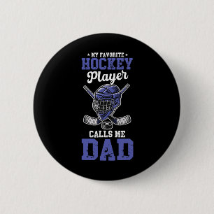 My Favorite Hockey Player Calls Me Dad Hockey Dad 6 Cm Round Badge