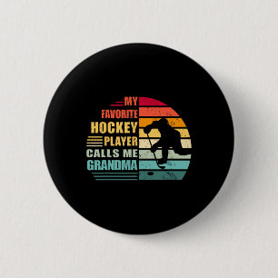 My Favorite Hockey Player Calls Me Grandma Funny H 6 Cm Round Badge