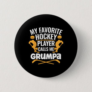 My Favorite Hockey Player Calls Me Grumpa 6 Cm Round Badge