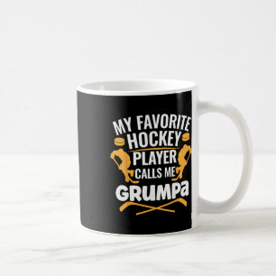 My Favorite Hockey Player Calls Me Grumpa Coffee Mug