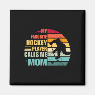 My Favorite Hockey Player Calls Me Mom Funny Hocke Magnet