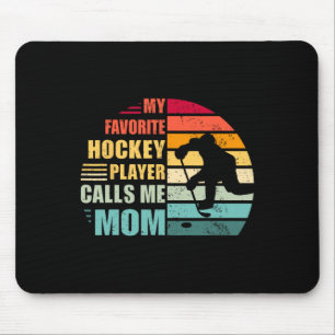 My Favorite Hockey Player Calls Me Mom Funny Hocke Mouse Mat