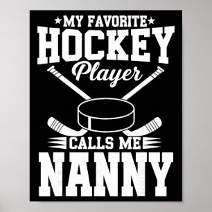My Favorite Hockey Player Calls Me Nanny Poster