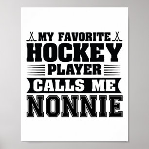My Favorite Hockey Player Calls Me Nonnie Poster