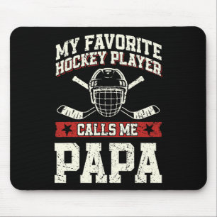 My Favorite Hockey Player Calls Me Papa Mouse Mat