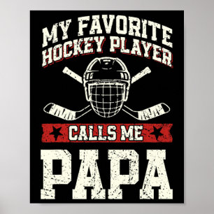 My Favorite Hockey Player Calls Me Papa  Poster