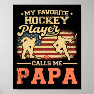 My Favorite Hockey Player Calls Me Papa Us Flag Fa Poster