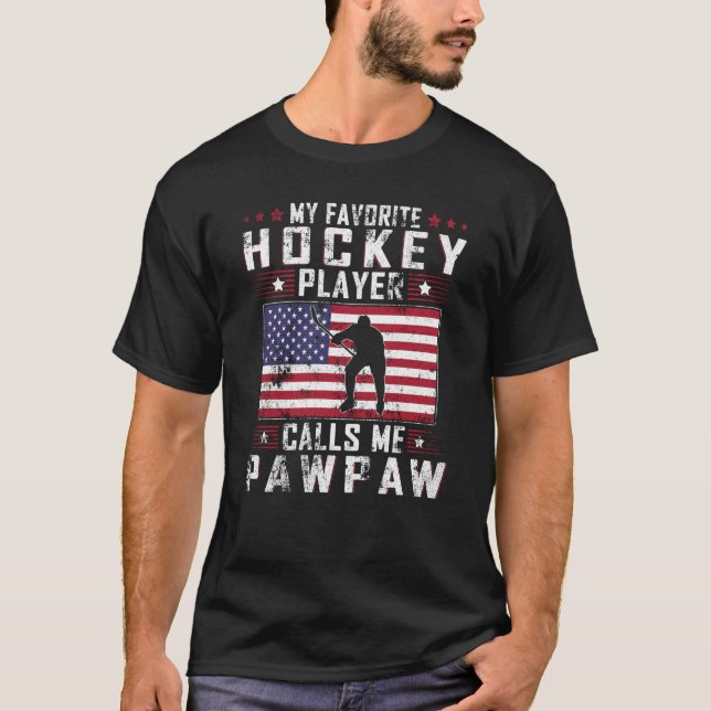 My Favorite Hockey Player Calls Me Pawpaw Father D T-Shirt (Front)