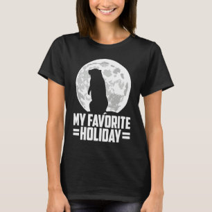 my favorite holiday groundhog day T-Shirt