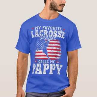 My Favorite Lacrosse Player Calls Me Pappy Fathers T-Shirt