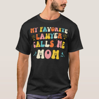My Favorite Lawyer Calls Me Mom Funny Lawyers Moth T-Shirt