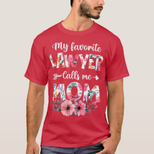 My Favorite Lawyer Calls Me Mom  Lawyer Attorney M T-Shirt