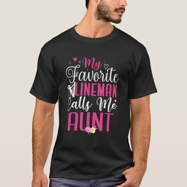 My Favorite Lineman calls me Aunt Cute T-Shirt (Front)