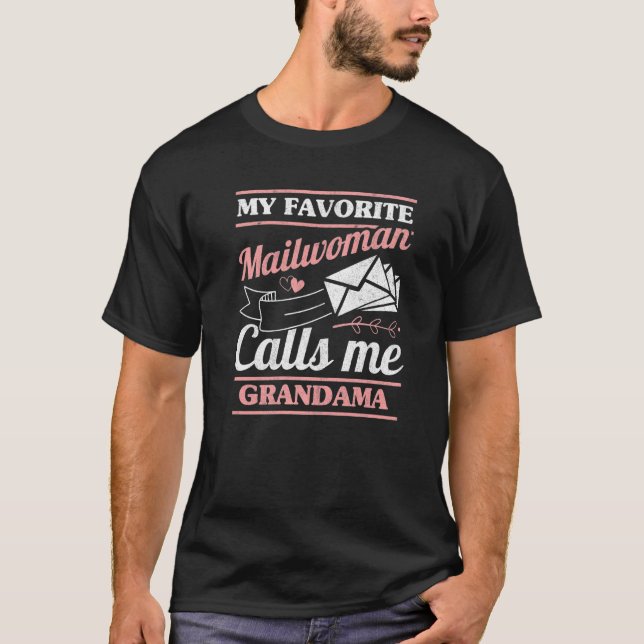 My Favorite Mailwoman Calls Me Grandma Mail Grandm T-Shirt (Front)