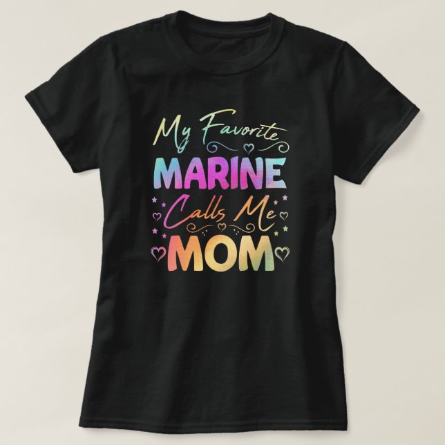 My Favorite Marine Calls Me Mom Best Happy T-Shirt (Design Front)