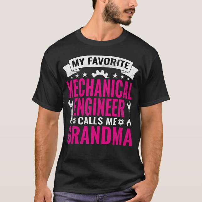 My Favorite Mechanical Engineer Calls Me Grandma E T-Shirt (Front)