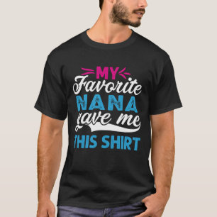 My Favorite NANA Gave Me This Shirt