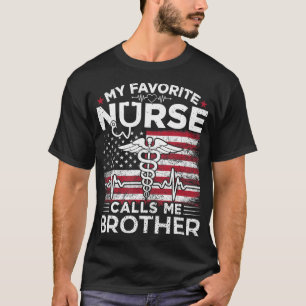My Favorite Nurse Calls Me Brother USA Flag Brothe T-Shirt