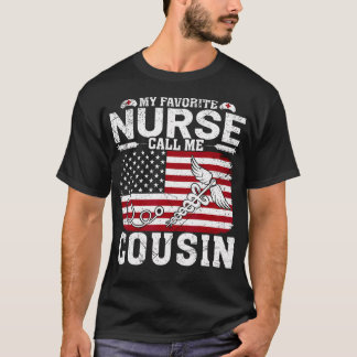 My Favorite Nurse Calls Me Cousin Vintage American T-Shirt