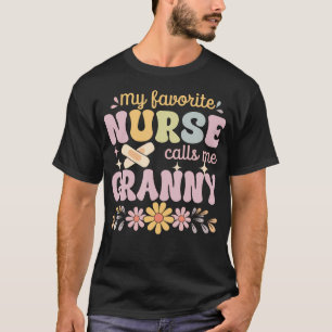 My Favorite Nurse Calls Me Granny Groovy T-Shirt