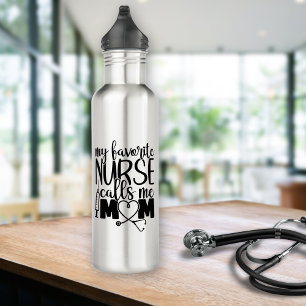 My favorite Nurse calls me mom -   710 Ml Water Bottle