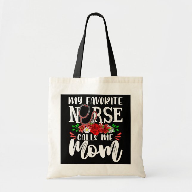 My Favorite Nurse Calls Me Mom Cute Nursing Tote Bag (Front)