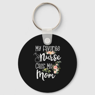 My Favorite Nurse Calls Me Mom Mother's Day Gift Key Ring