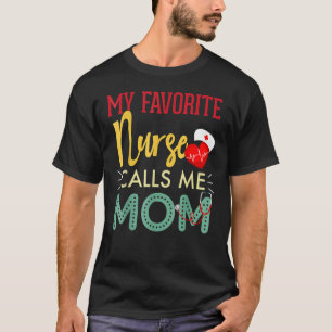 My Favorite Nurse Calls Me Mom Nurse Retro Vinta T-Shirt