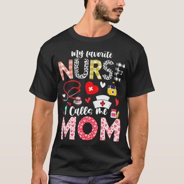 My Favorite Nurse Calls Me Mom Nursing Daughter So T-Shirt (Front)