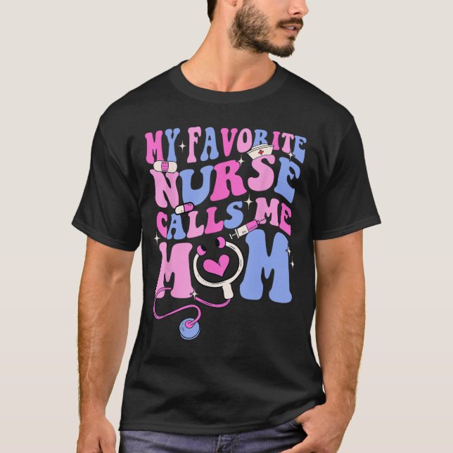 My Favorite Nurse Calls Me Mom Stethoscope Mother  T-Shirt (Front)
