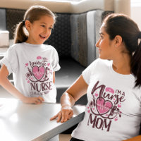 MY FAVORITE NURSE CALLS ME MOM