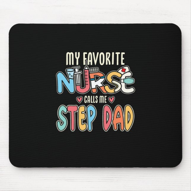 My Favorite Nurse Calls Me Step Dad Mouse Mat (Front)