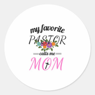 My Favorite Pastor Calls Me Mom - Christian Classic Round Sticker