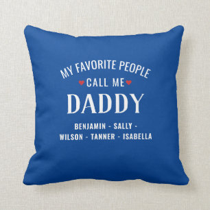 My Favorite People call Me Daddy or Custom Name Cushion