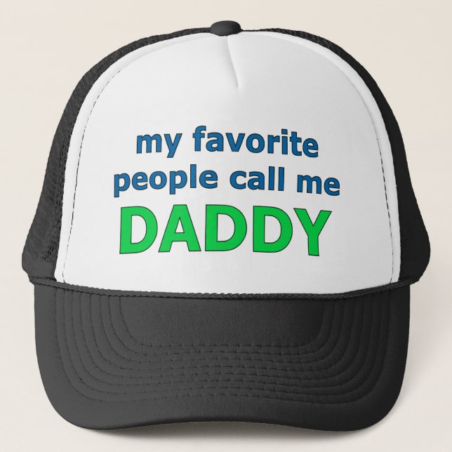 my favorite people call me daddy trucker hat (Front)