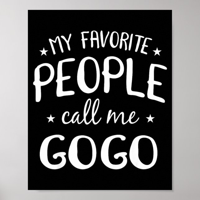 My Favorite People Call Me Gogo Funny Grandma Birt Poster (Front)